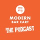 The Modern Bar Cart Podcast
