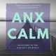 AnxCalm - New Solutions to the Anxiety Epidemic