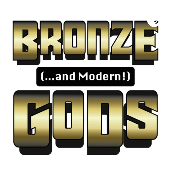Bronze and Modern Gods