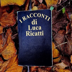I Racconti di Luca Ricatti