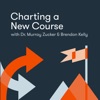 Charting a New Course with Dr. Murray Zucker and Brendon Kelly artwork