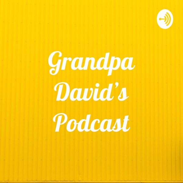 Grandpa David's Podcast Artwork