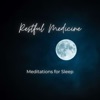 Restful Medicine: Meditations for Sleep & Wellbeing artwork