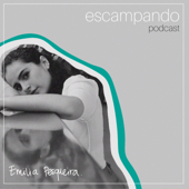 Escampando Podcast - Emilia Pesqueira