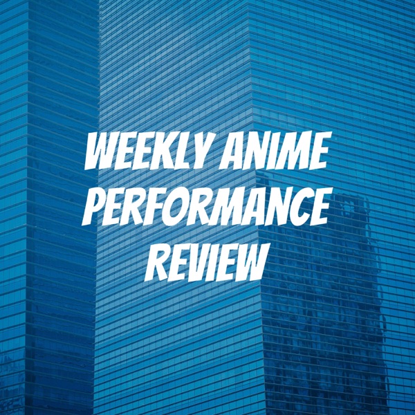 Weekly Anime Performance Review Artwork