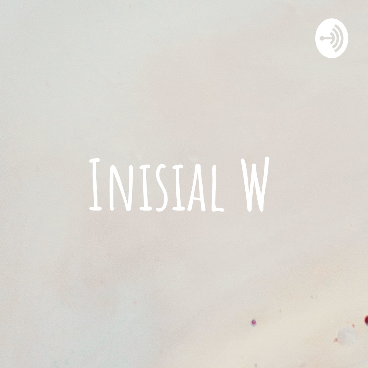 Inisial W – Podcast – Podtail