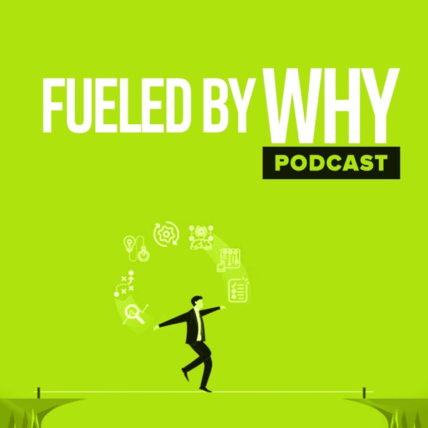 Fueled By Why Podcast Artwork