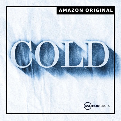 Cold:KSL Podcasts | Amazon