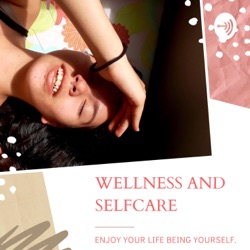 Wellness And Self-Care Podcast