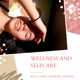 Wellness And Self-Care Podcast