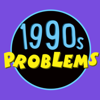 1990s Problems podcast
