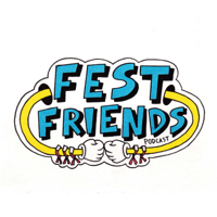 Fest Friends Podcast podcast
