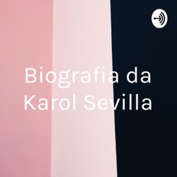 Biografia da Karol Sevilla