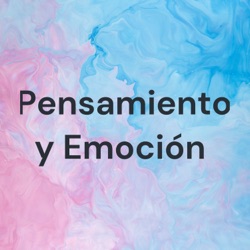 Pensamiento y Emoción 