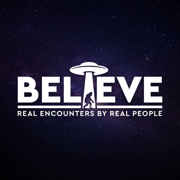 Believe: Paranormal & UFO Podcast
