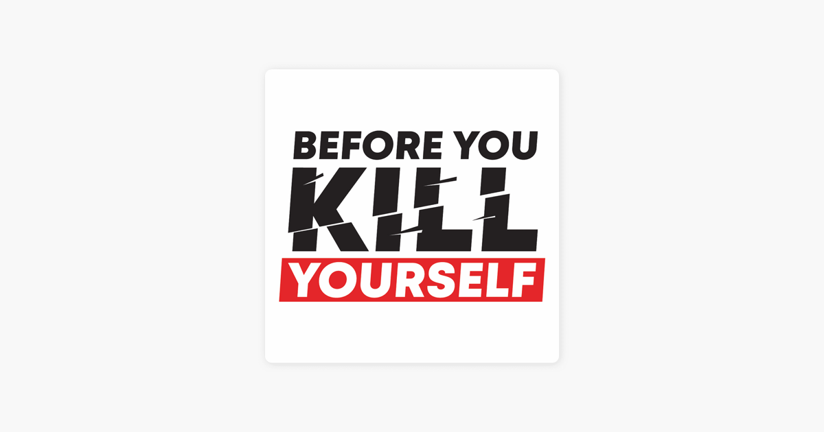 before-you-kill-yourself-on-apple-podcasts
