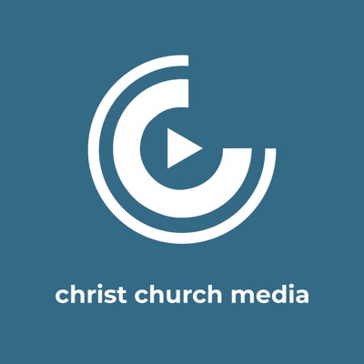 Christ Church Media Christ Church Media