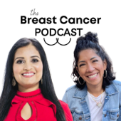 The Breast Cancer Podcast - Dr. Deepa Halaharvi & Monica Brooks