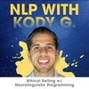 NLP With Kody G. Ethical sales w/ Neurolinguistic Programming