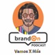 BrandON Podcast - Vamos X Más