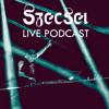 Szecsei LIVE Podcast - Szecsei