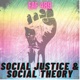 Social Justice & Social Theory