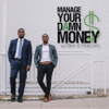 Manage Your Damn Money with Ben & Malcolm - Manage Your Damn Money