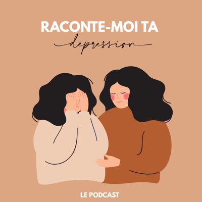 Raconte-moi ta dépression Raconte-moi ta dépression