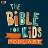 The Bible for Kids Podcast - Christian Parenting