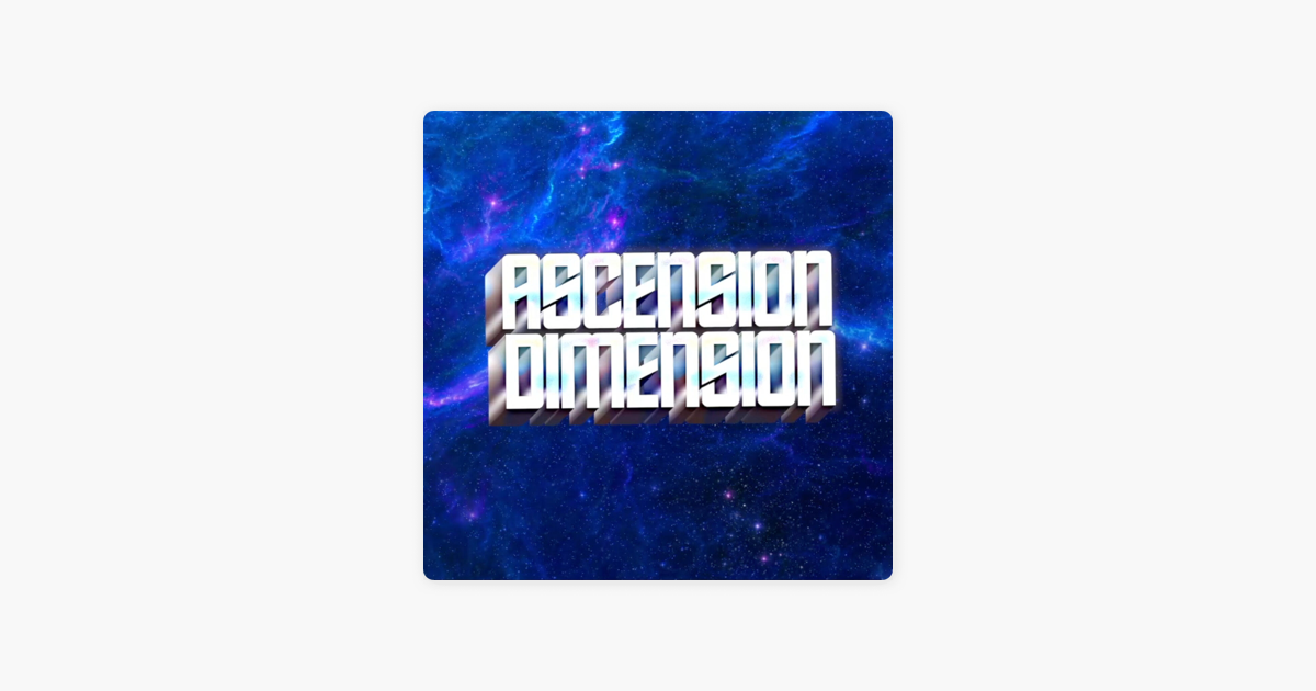 ‎ASCENSION DIMENSION sur Apple Podcasts