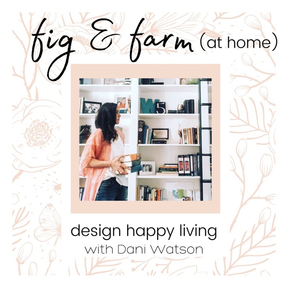 Fig & Farm (at home) - Design Happy Living Artwork