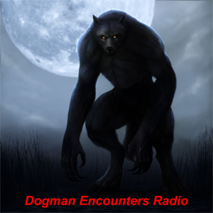 Dogman Encounters Radio podcast