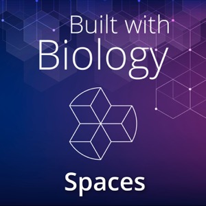Built with Biology: Spaces