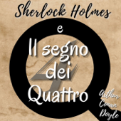 Sherlock Holmes e il segno dei Quattro - Arthur Conan Doyle - Audiolibro completo - Audioraccontando