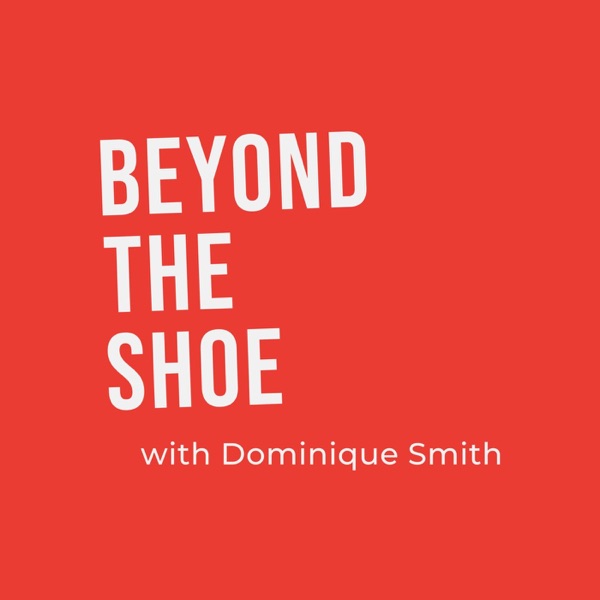 Beyond the Shoe with Dominique Smith Artwork