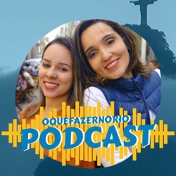 O Que Fazer no Rio Podcast#63 -