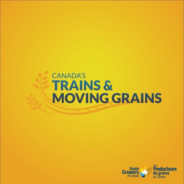 Canada's Trains & Moving Grains