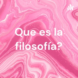 Que es la filosofía?