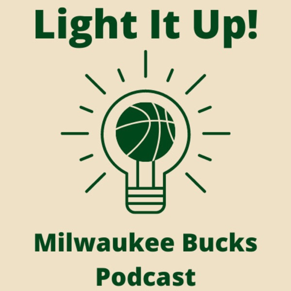 Light It Up! - Milwaukee Bucks Podcast Artwork