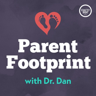 Parent Footprint with Dr. Dan Parent Footprint with Dr. Dan
