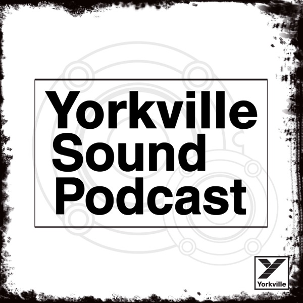 Yorkville Sound Podcast Artwork