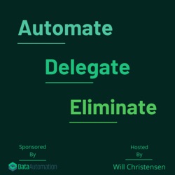 Automate, Delegate, Eliminate