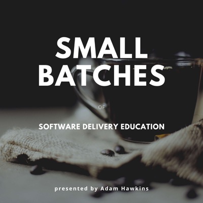 Software Delivery in Small Batches Software Delivery in Small Batches