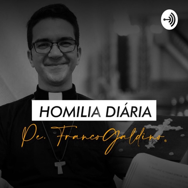 Homilia Diária - Pe. Franco Galdino, CCSh