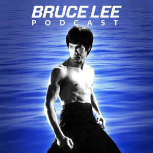 Bruce Lee Podcast podcast