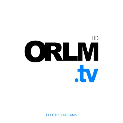 ORLM.tv - HD:ORLM.tv by Electric Dreams