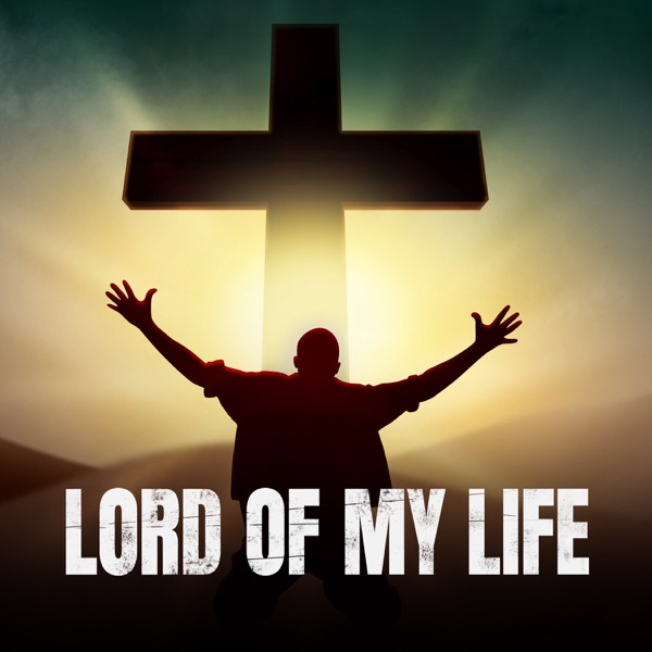 Artwork for Lord of My Life