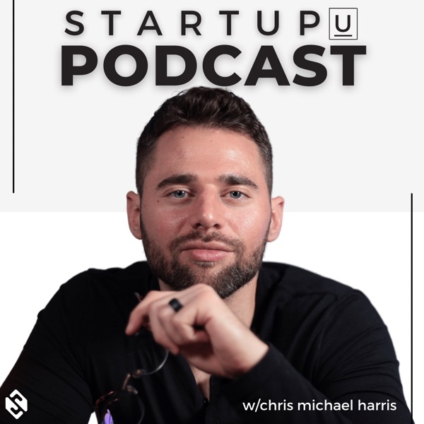 StartupU Podcast with Chris Michael Harris