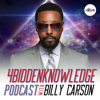 4biddenknowledge Podcast - Billy Carson 4biddenknowledge
