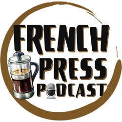 A Quick Update on a Big Plan for the French Press Podcast – FPP472
